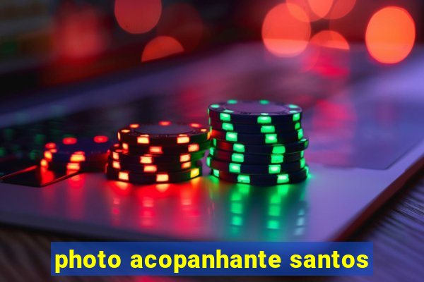 photo acopanhante santos